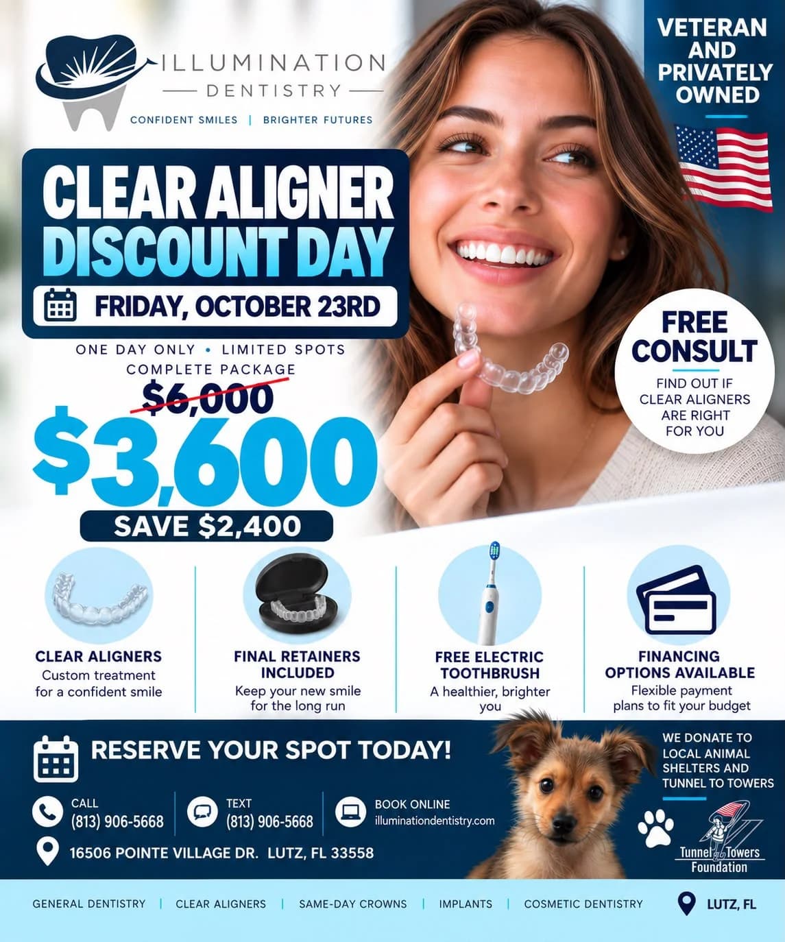 Clear Aligner Discount Day, Friday, October 23rd: one day only, limited spots. Complete clear aligner package $3,600, regularly $6,000, save $2,400. Includes clear aligners, final retainers, and a free electric toothbrush, with financing available and a free consultation. Call or text (813) 906-5668 or book online.