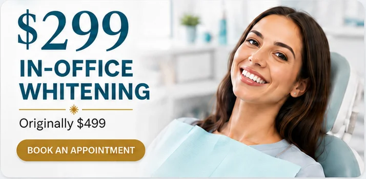 $299 in-office whitening, originally $499, book an appointment